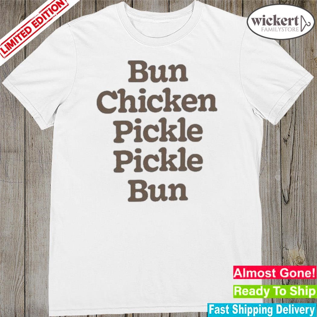 Official Chick Fil A Merch Bun Chicken Pickle Pickle Bun shirt