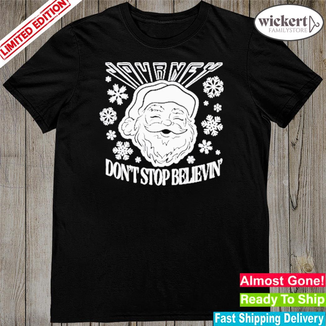 Official Don’T Stop Believin Santa Christmas Shirt