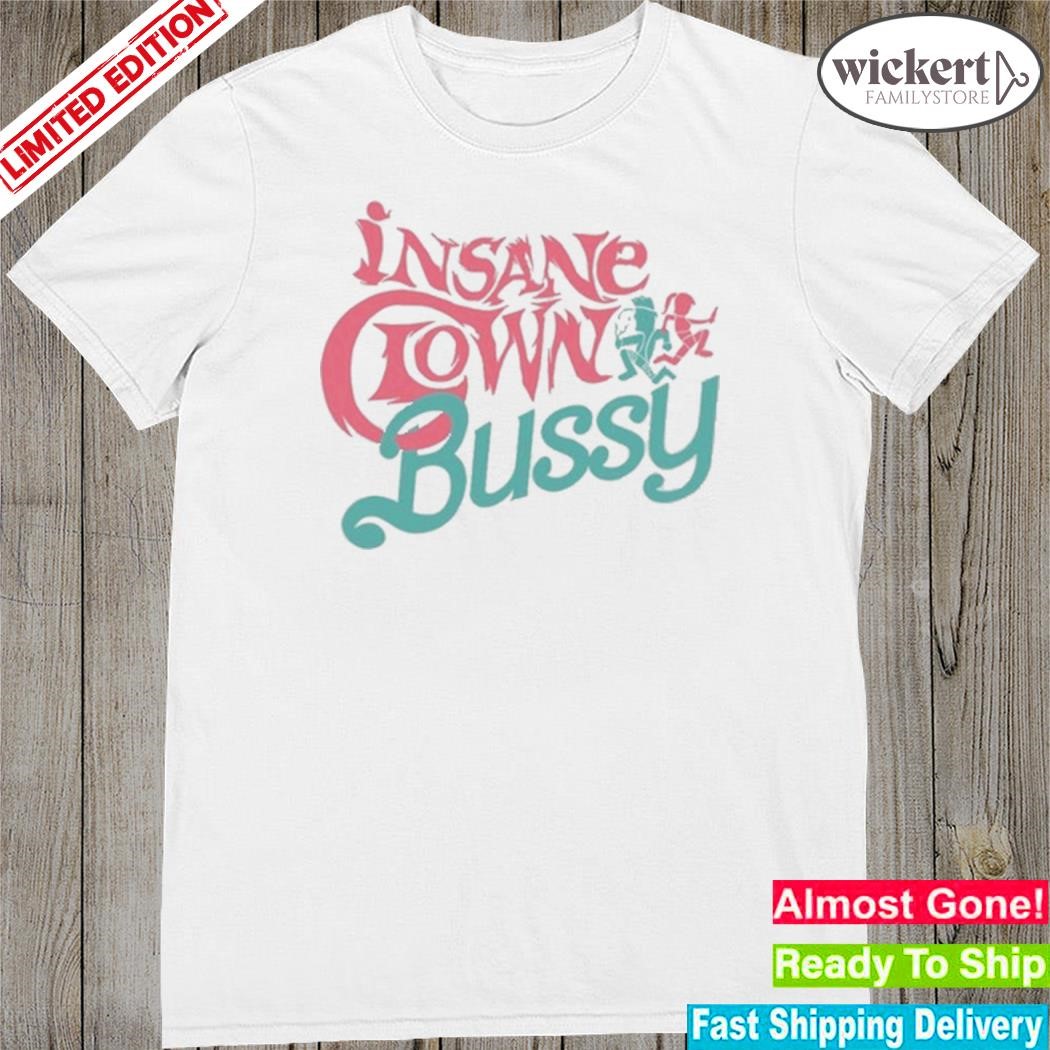 Official Effylives Insane Clown Bussy Shirt