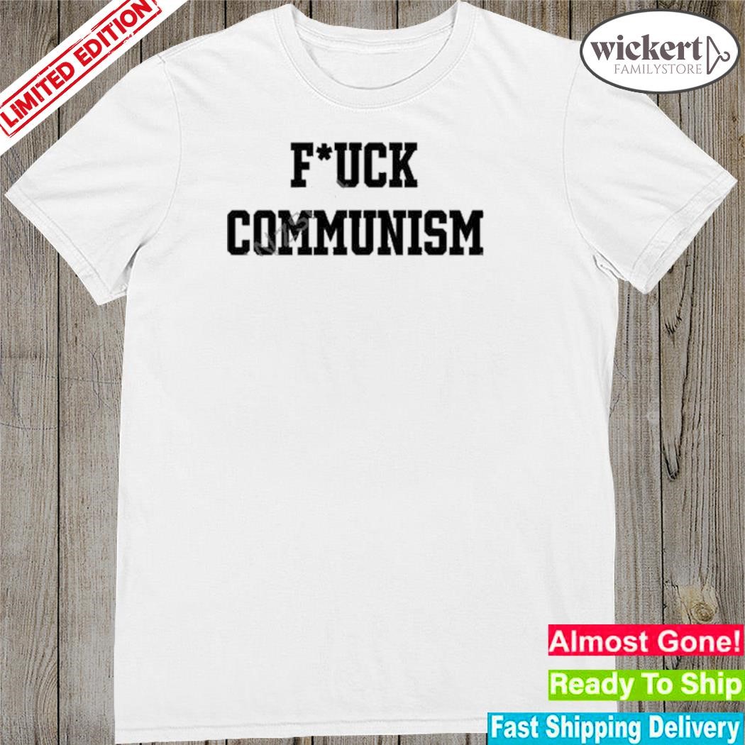 Official Fuuck Communism shirt