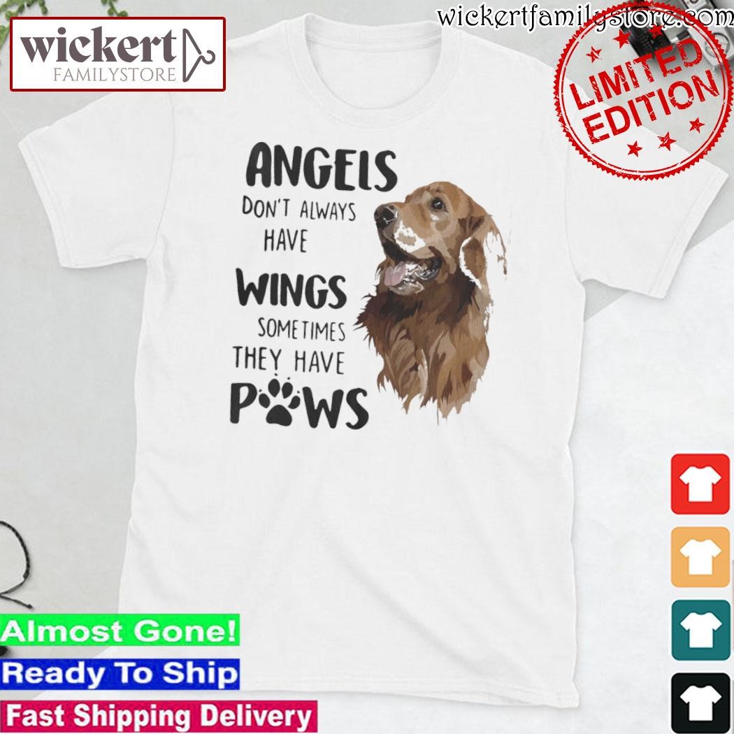 Official Golden Retriever angels don't always have wings sometimes they have Powers shirt