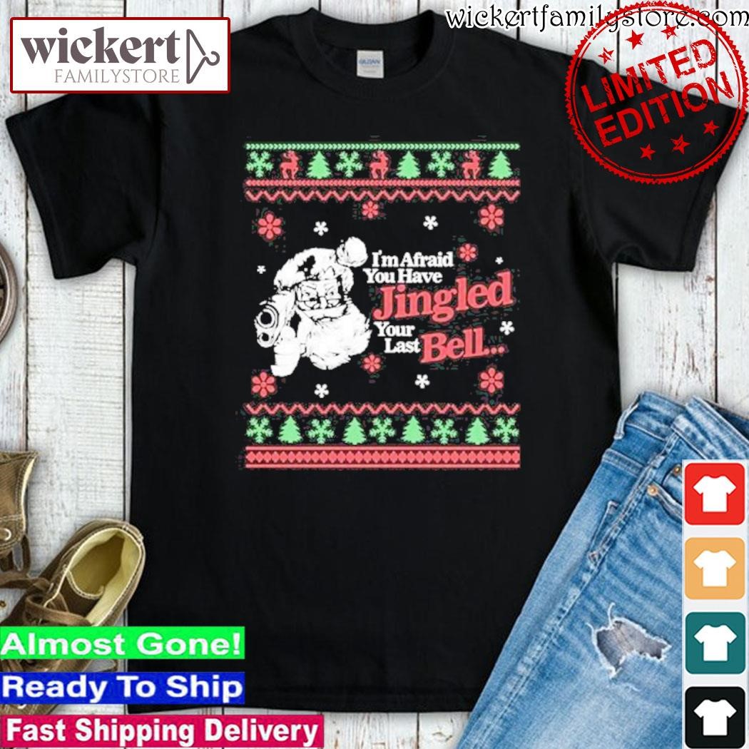 Official Gotfunny Christmas You’ve Jingled Your Last Bell Ugly shirt