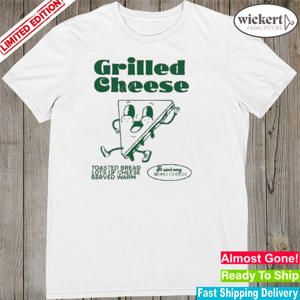 Official Grilled Cheese It Ain’t Easy Being Cheesy Logo shirt
