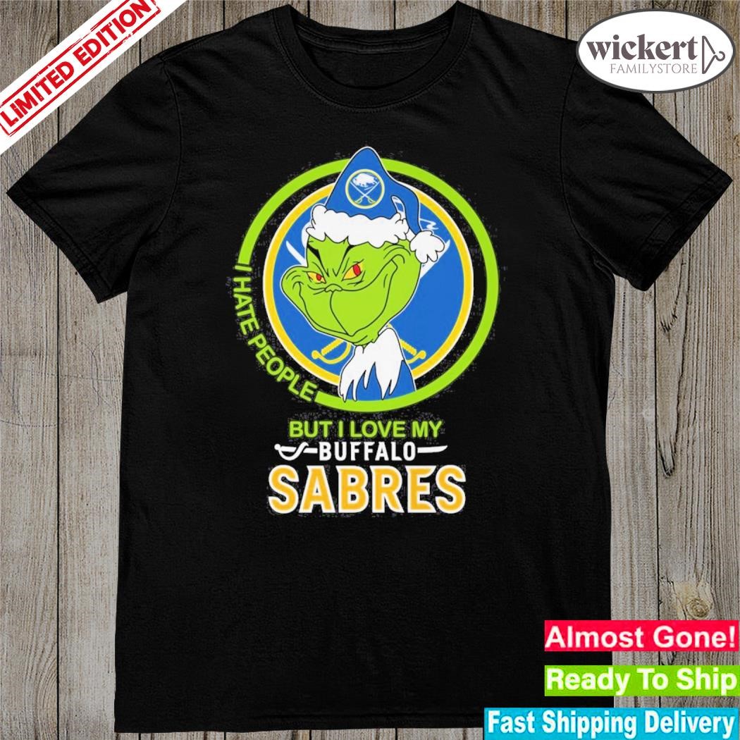 Official Grinch hat santa I hate people but I love my Buffalo Sabres merry christmas shirt