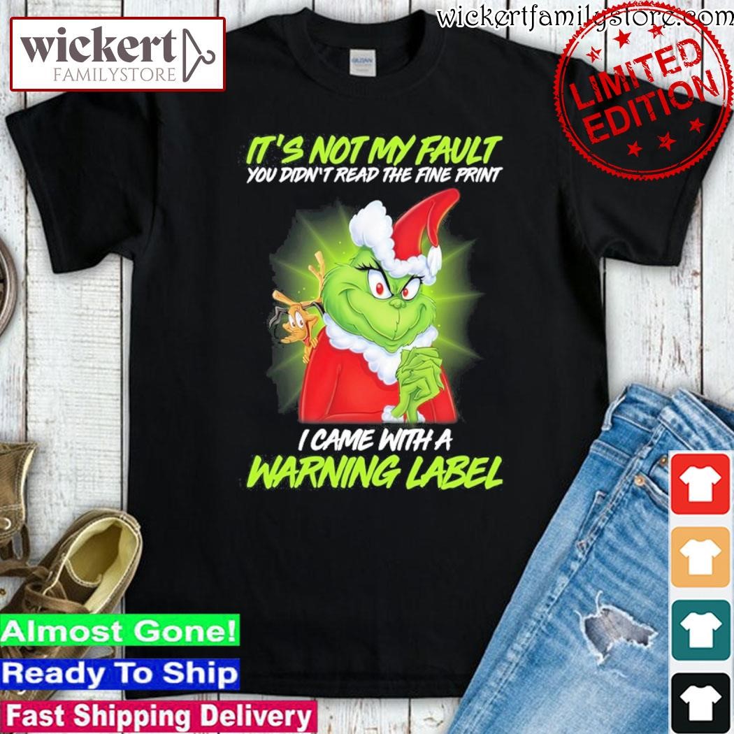 Official Grinch hat santa and Max Clipart It's not my fault you didn't read the fine print I came with a warning label christmas shirt