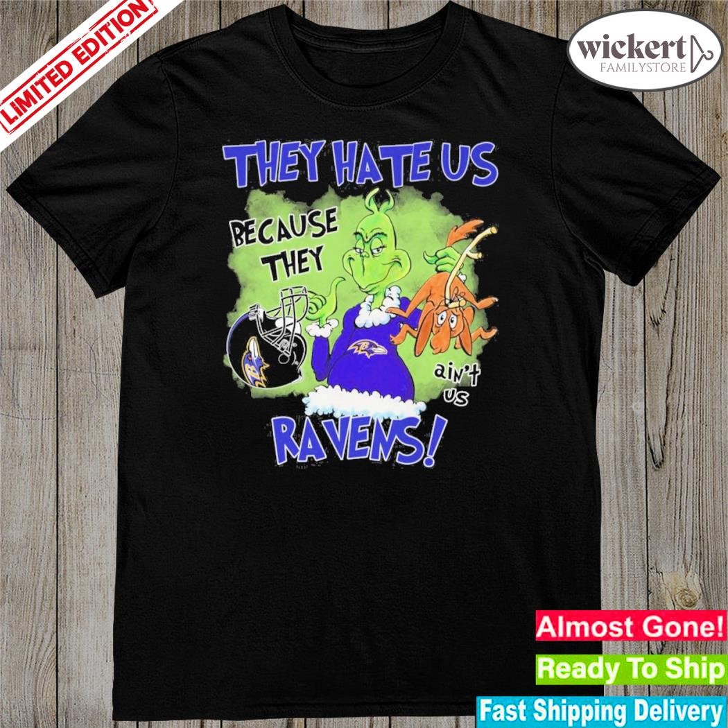 Official Grinch they hate us because they Baltimore Ravens shirt