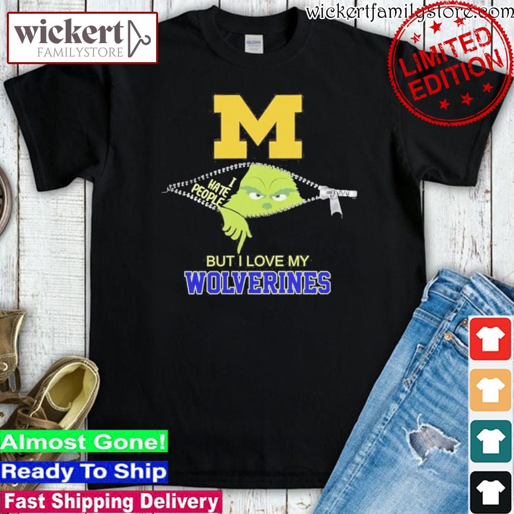Official Grinch zipper I hate people but I love my Michigan Wolverines shirt