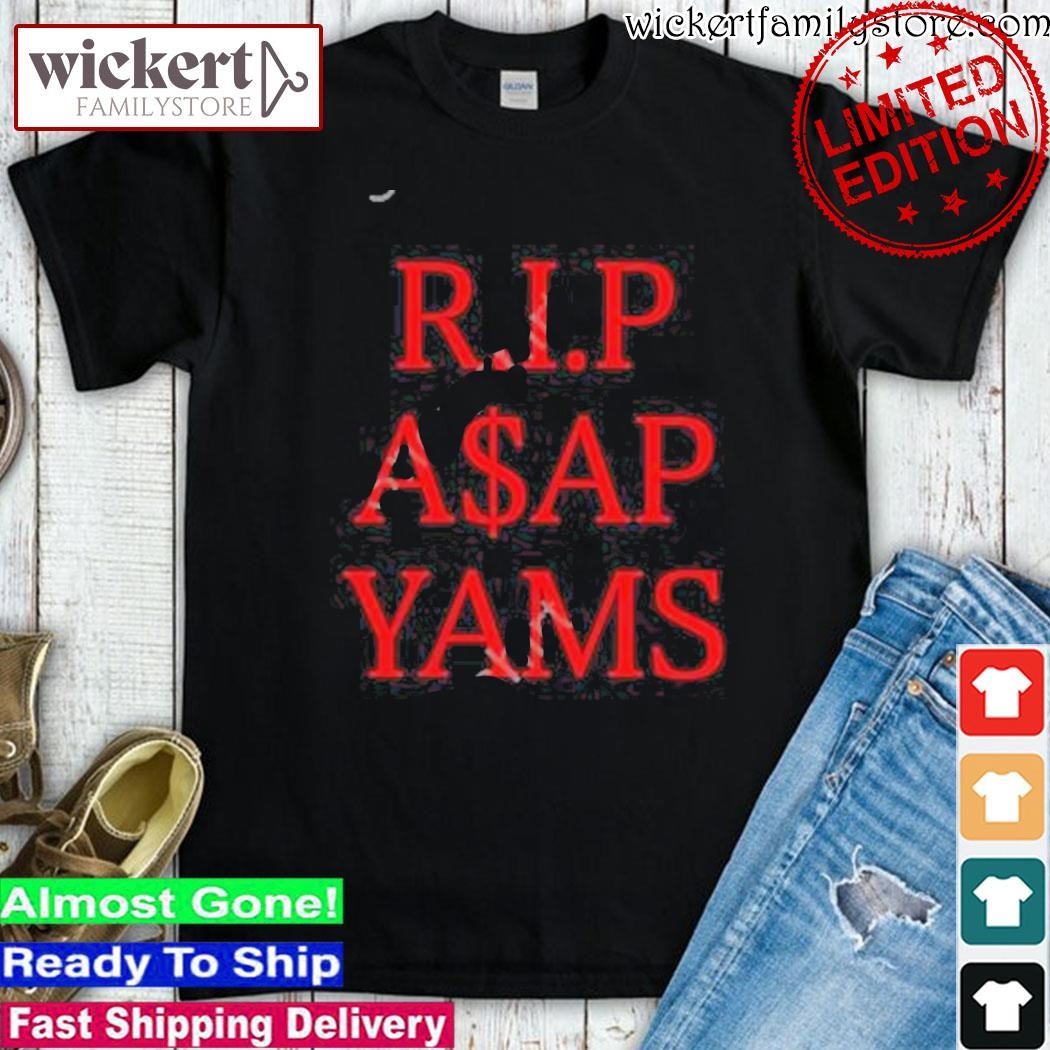 Official Hardest Fit Pics RIP A$Ap Yams Always Strive And Prosper shirt