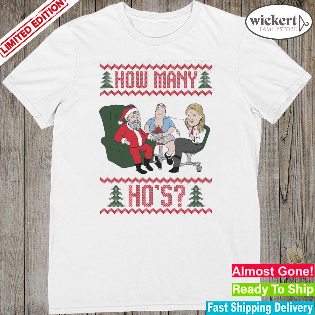 Official How Many Ho’s Ugly Shirt