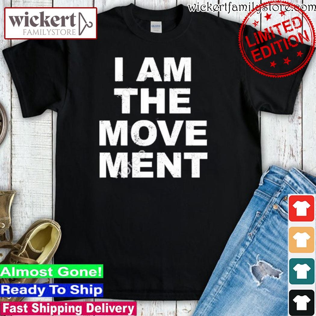 Official I Am The Move Ment shirt