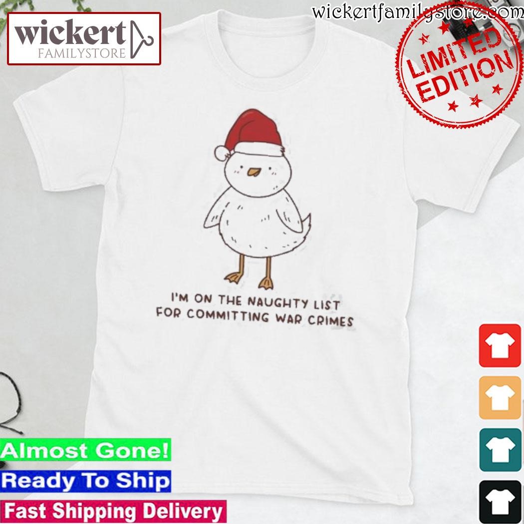 Official I’m On The Naughty List For Committing War Crimes shirt