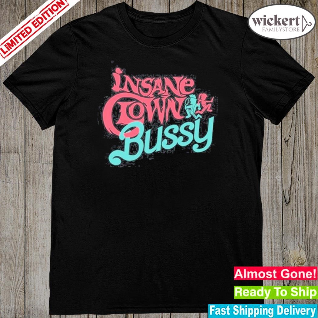 Official Insane Clown Bussy shirt