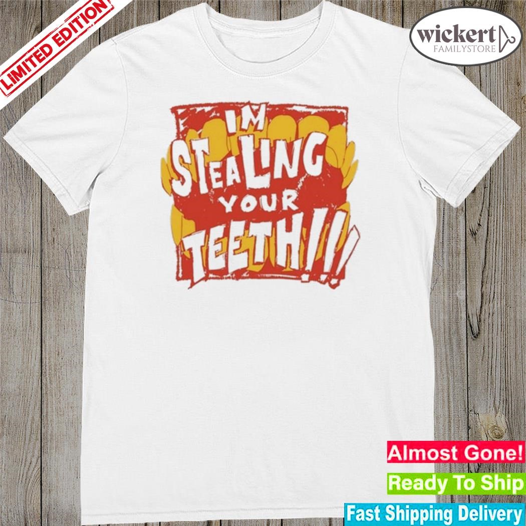 Official Jhariah I’m Stealing Your Teeth shirt