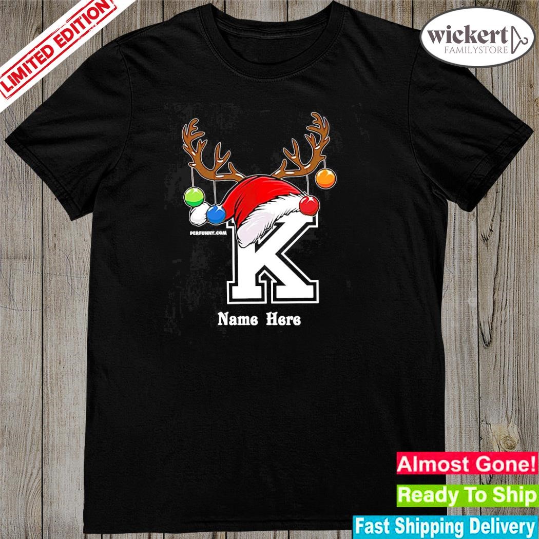 Official K hat santa reindeer name here merry christmas shirt