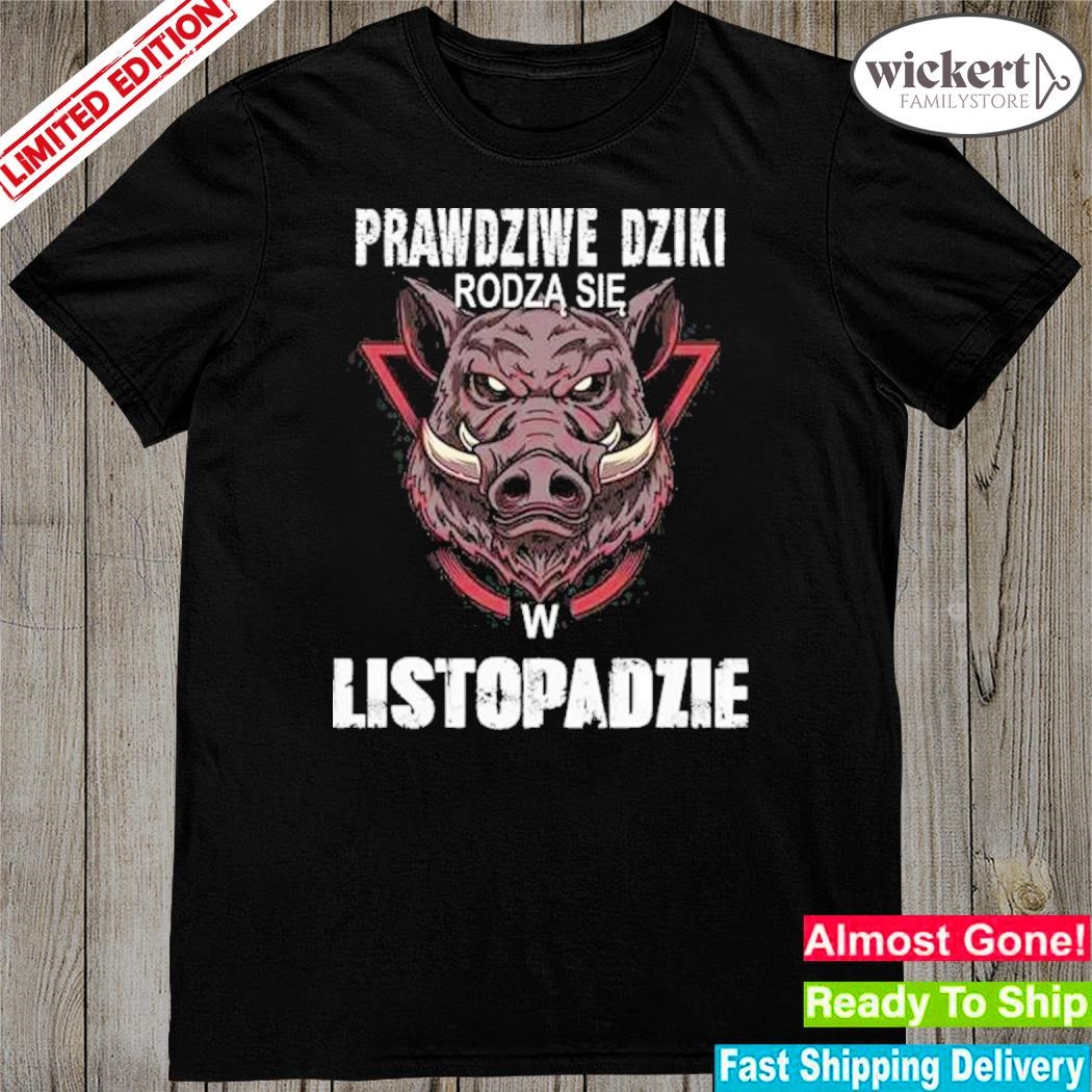 Official Koszulka Damska Prawdziwe Dziki Rodzą Się W Listopadzie shirt