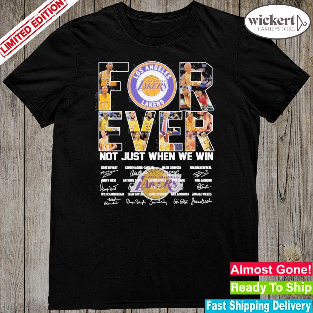Official Los angeles Lakers for even not just when we win team player signatures shirt