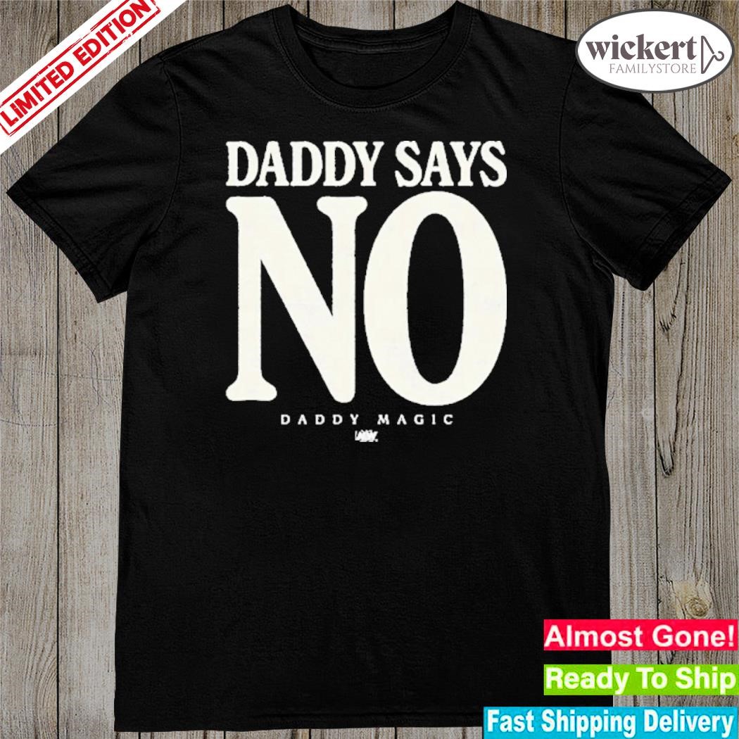 Official Matt Menard – Daddy Says No shirt