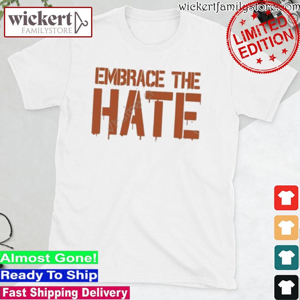 Official Nicole Wearing Texas Embrace The Hate shirt
