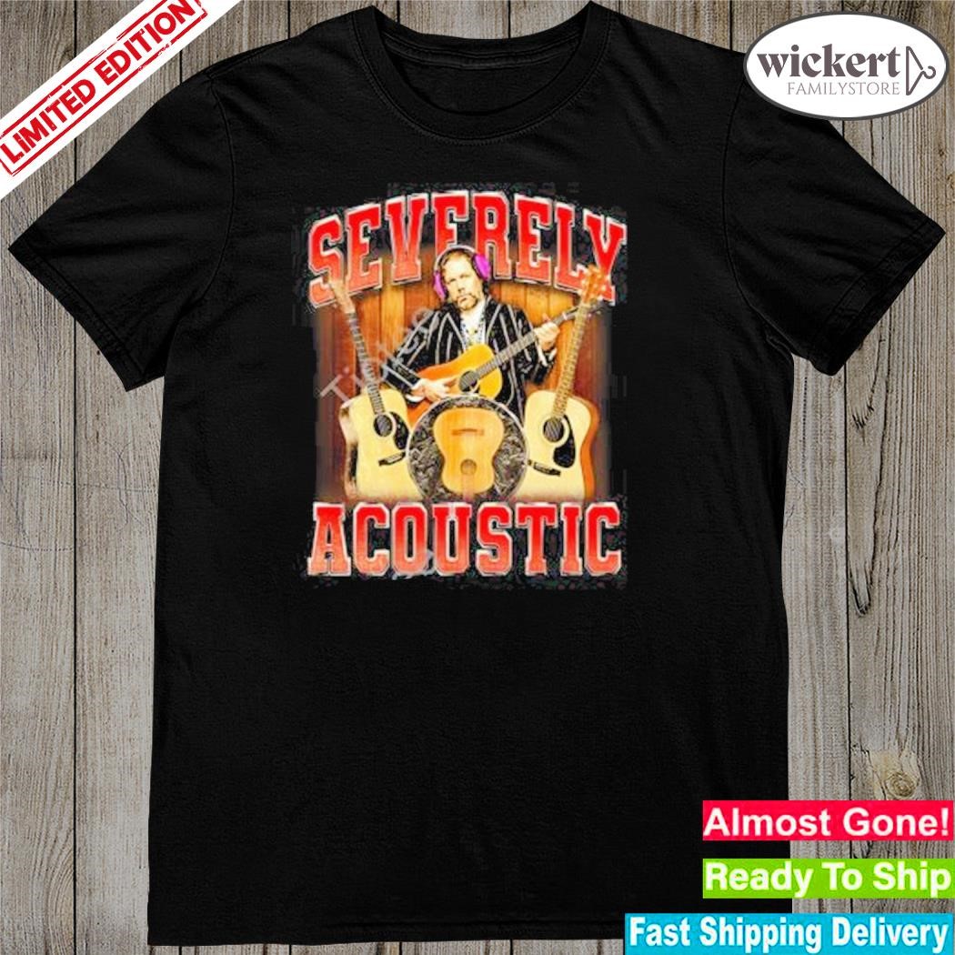 Official Notsafeforwear Severely Acoustic shirt