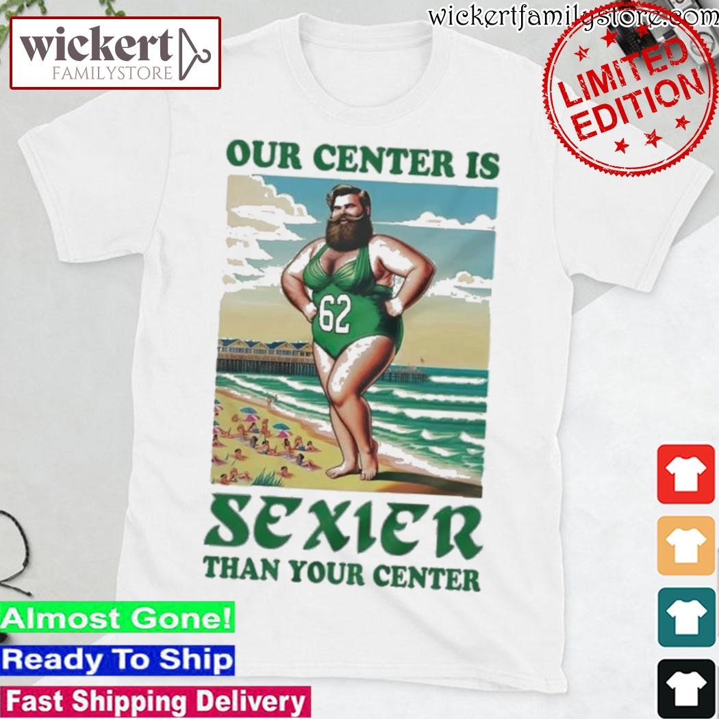 Official Our Center Is Sexier Than Your Center Shirt