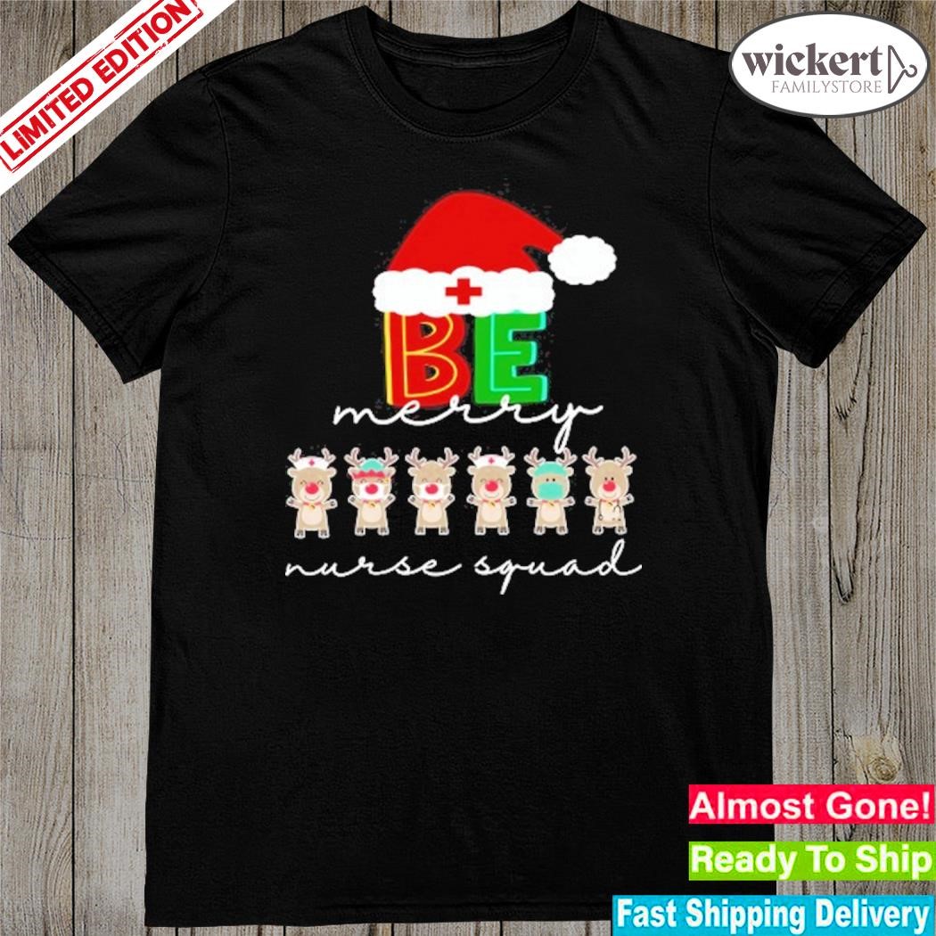Official Reindeer BE hat santa merry nurse squad shirt
