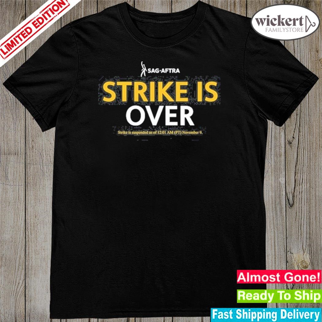Official Sag Aftra Strike Is Over Shirt
