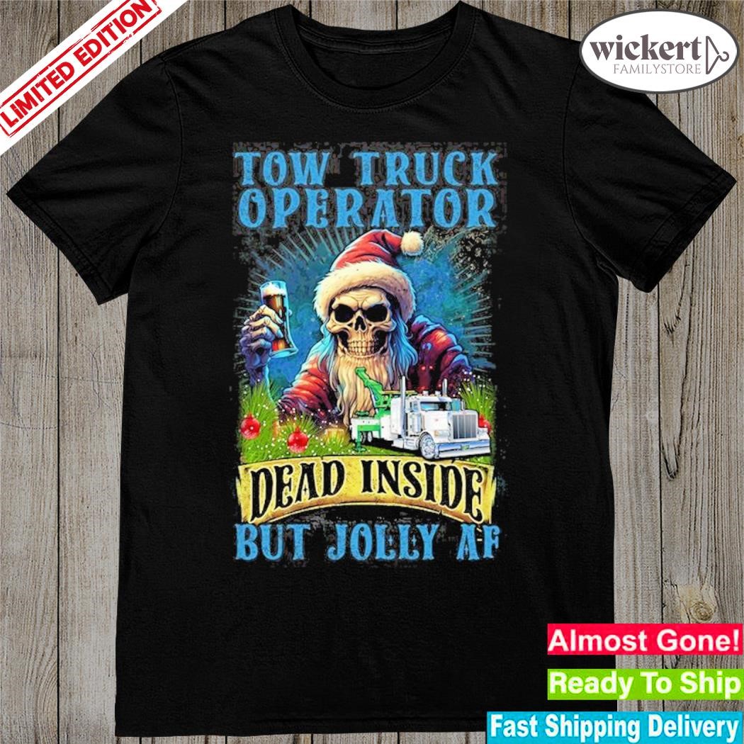 Official Skeleton hat santa tow truck operator dead inside but jolly af merry christmas shirt