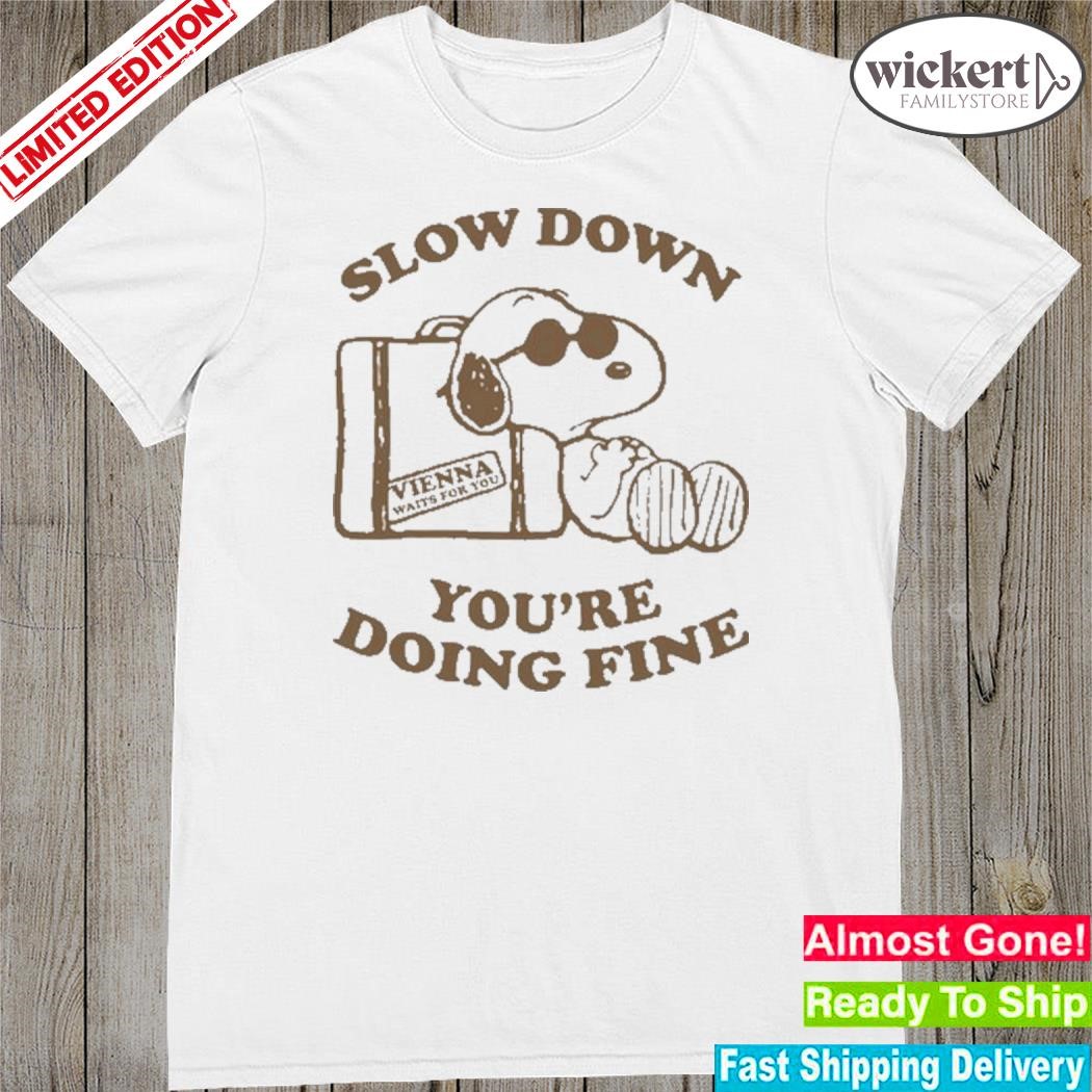 Official Stereospectralprints Slow Down You're Doing Fine shirt