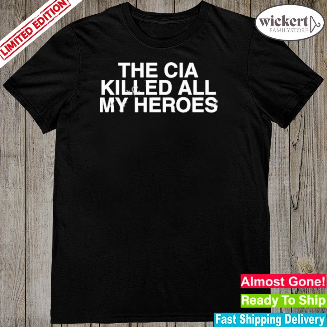 Official Stopantisemitism The Cia Killed All My Heroes shirt