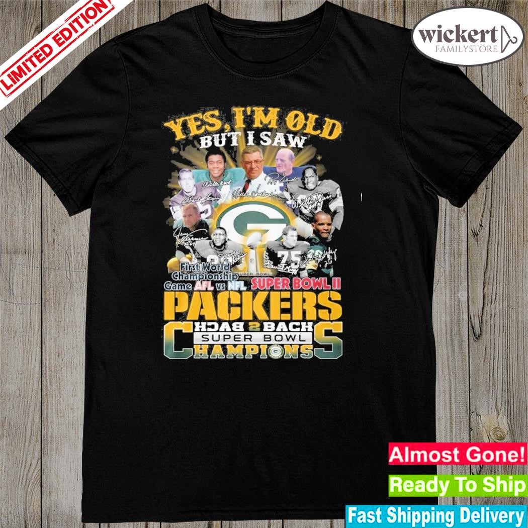 Official Yes I Am Old But I Saw Packers Back 2 Back Superbowl Champions First World Championship Game AFL Vs NFL Superbowl II shirt