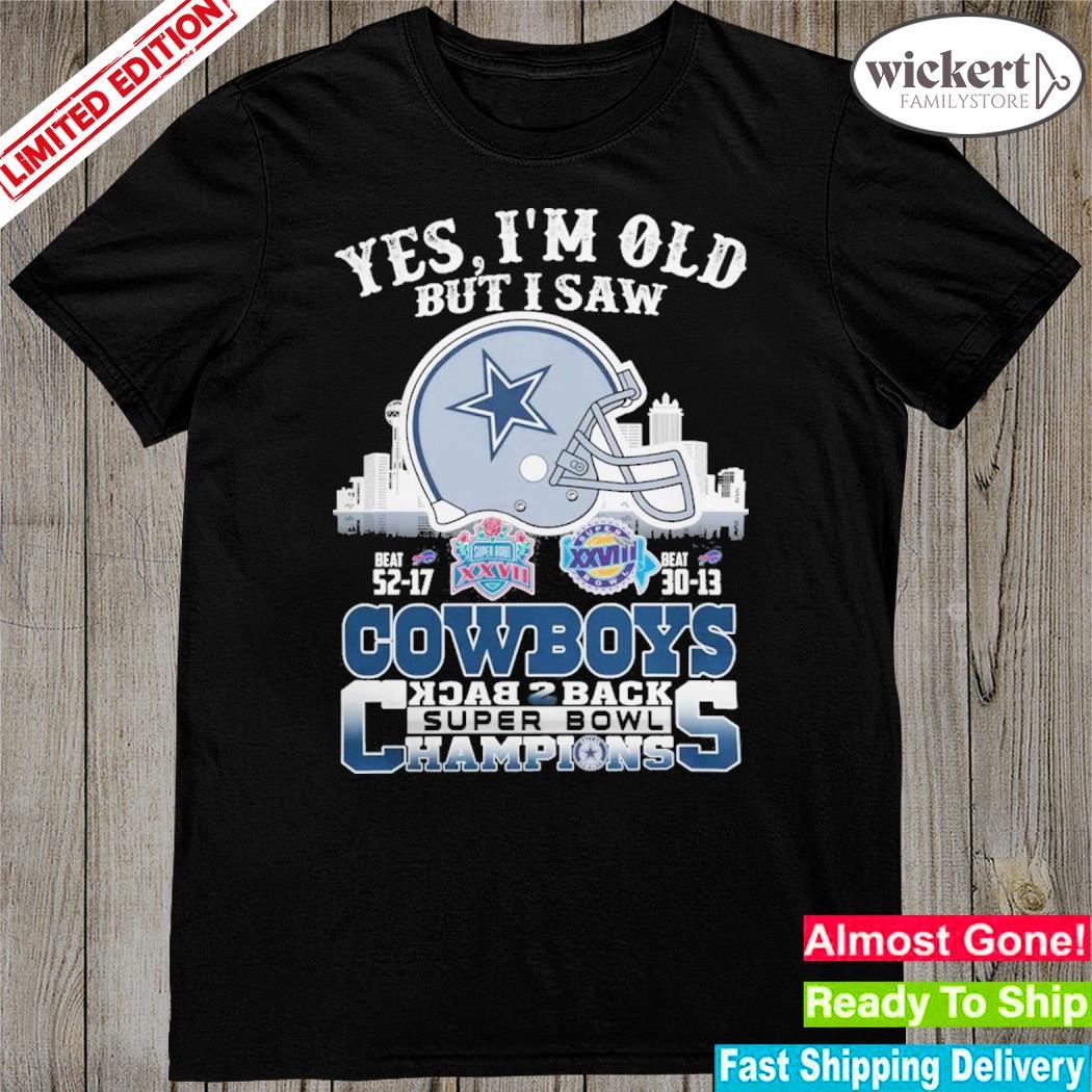 Official Yes I’m Old But I Saw City Helmet Dallas Cowboys Back 2 Back Super Bowl Champions Shirt