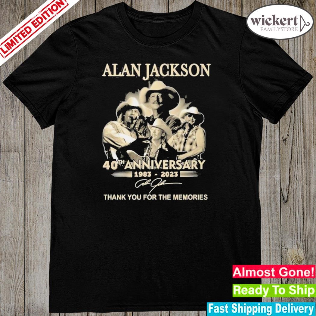 Official alan Jackson 40th Anniversary 1983-2023 Thank You For The Memories Signatures T-Shirt