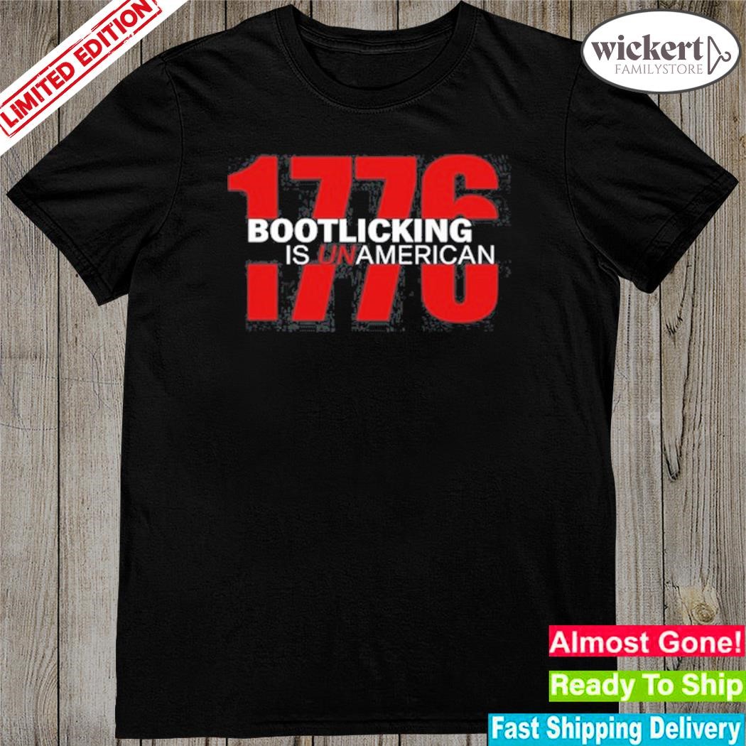Official amazing Lucas 1776 Bootlicking Is Unamerican Shirt