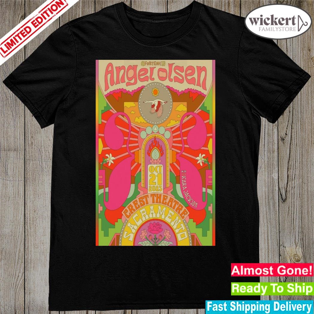 Official angel olsen with kara jackson crest theatre sacramento 10 21 2023 poster shirt