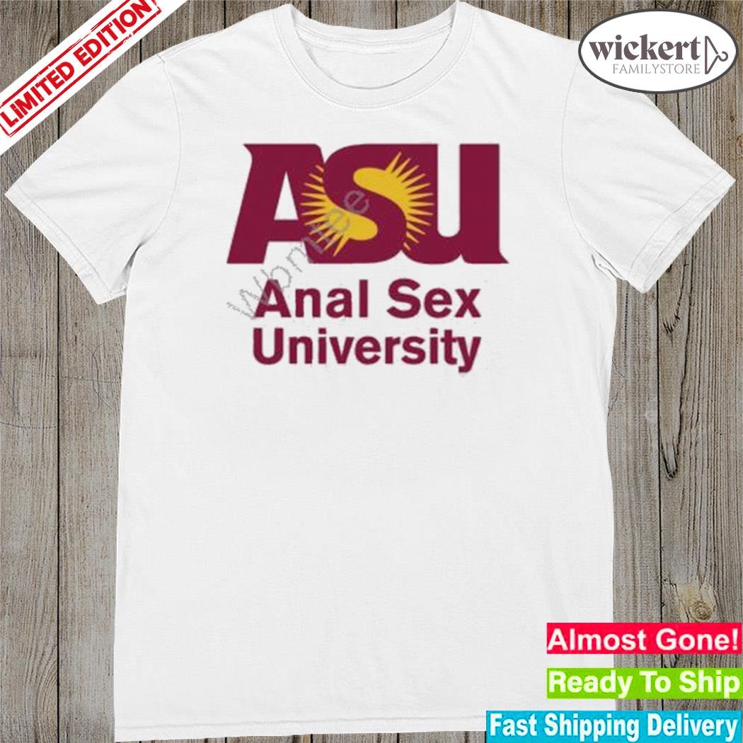 Official asu anal sex university shirt