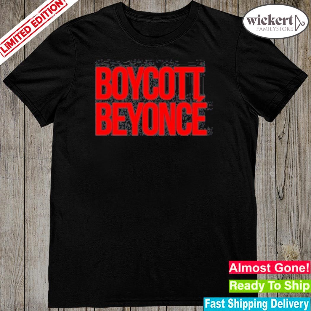 Official boycott Beyonce T-Shirt