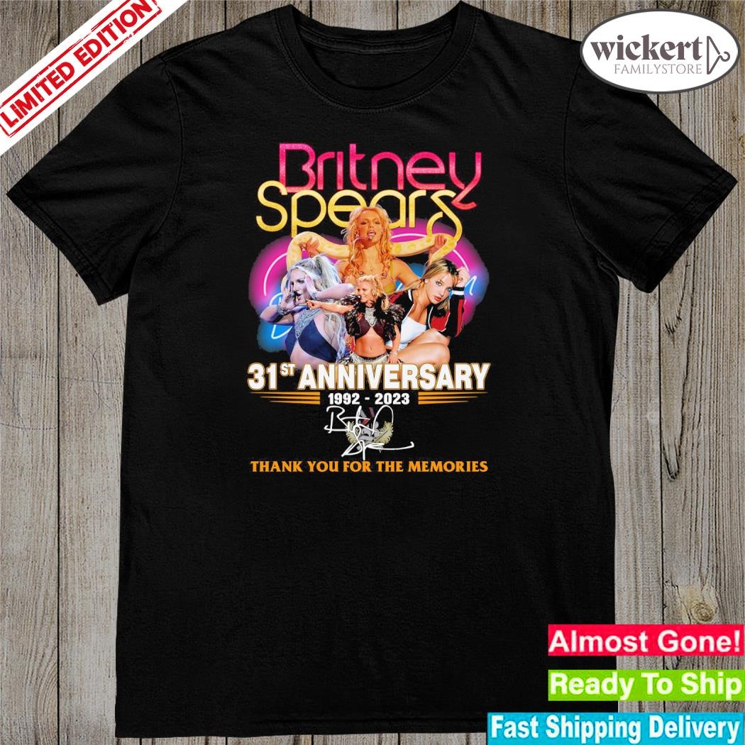 Official britney spears 31 st anniversary 1992 2023 thank you for the memories shirt