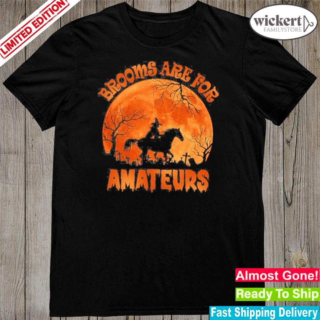 Official brooms are for amateurs – vintage halloween horse classic shirt