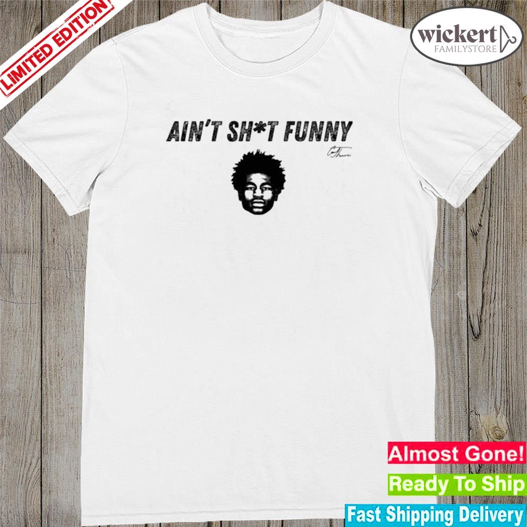 Official cam thomas ain't shit funny face shirt