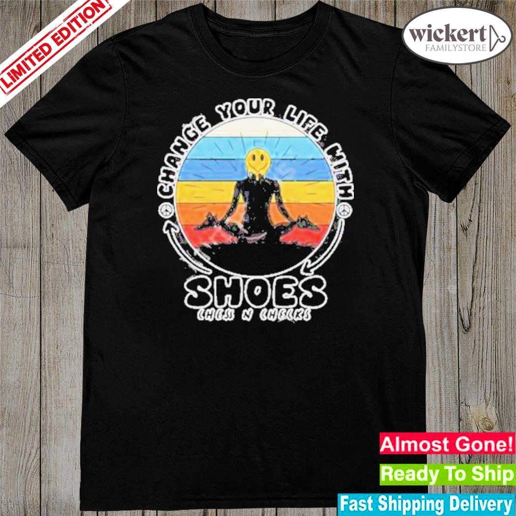 Official change Your Life With Shoes T-Shirt
