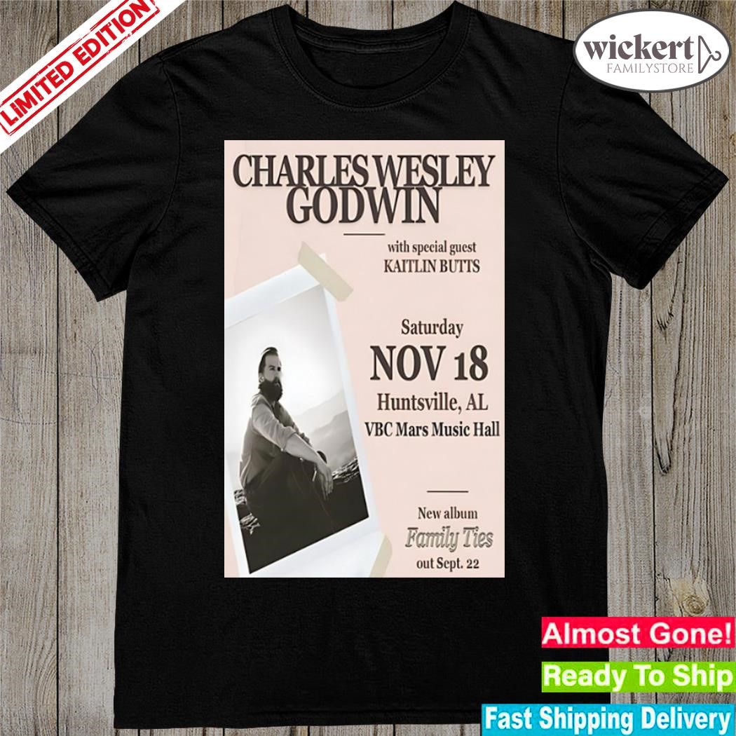 Official charles Wesley Godwin November 18, 2023 Huntsville, AL Poster shirt