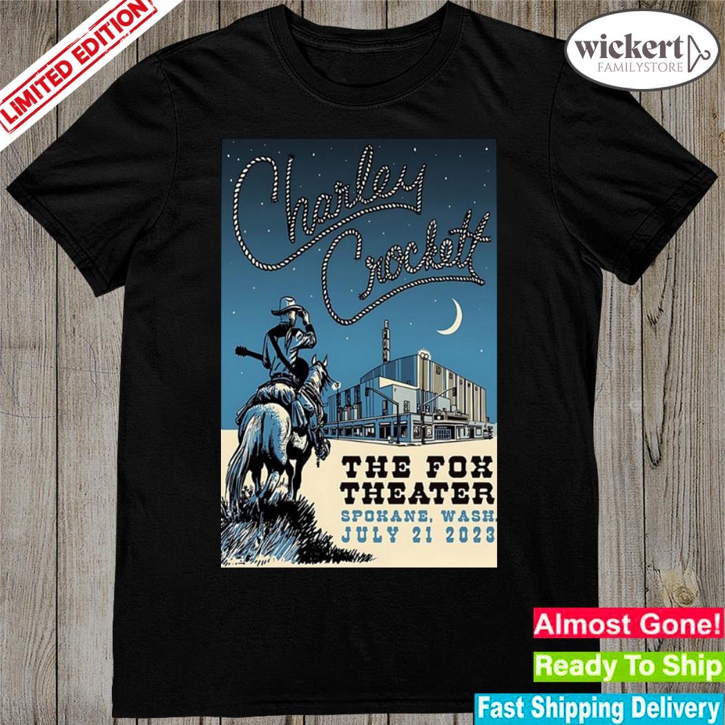 Official charley crockett the fox theater spokane wash july 21 2023 poster shirt