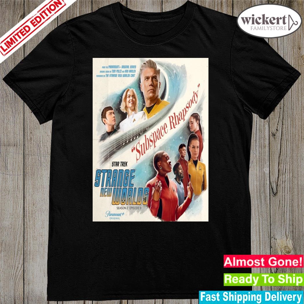Official cheap subspace rhapsody Star Trek strange new worlds season 2 poster shirt