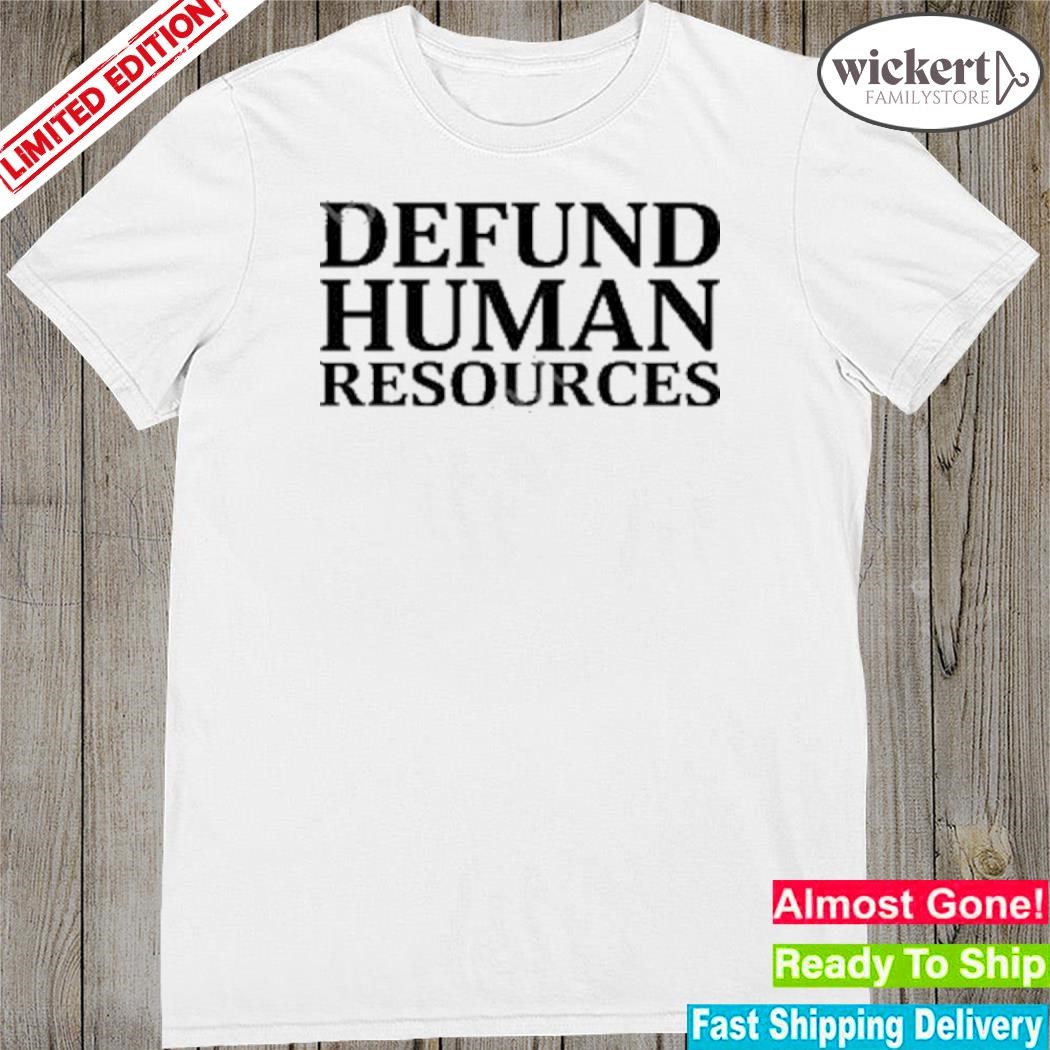 Official defund human resources shirt