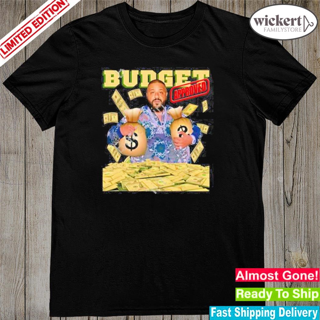 Official dj khaled budget approved shirt