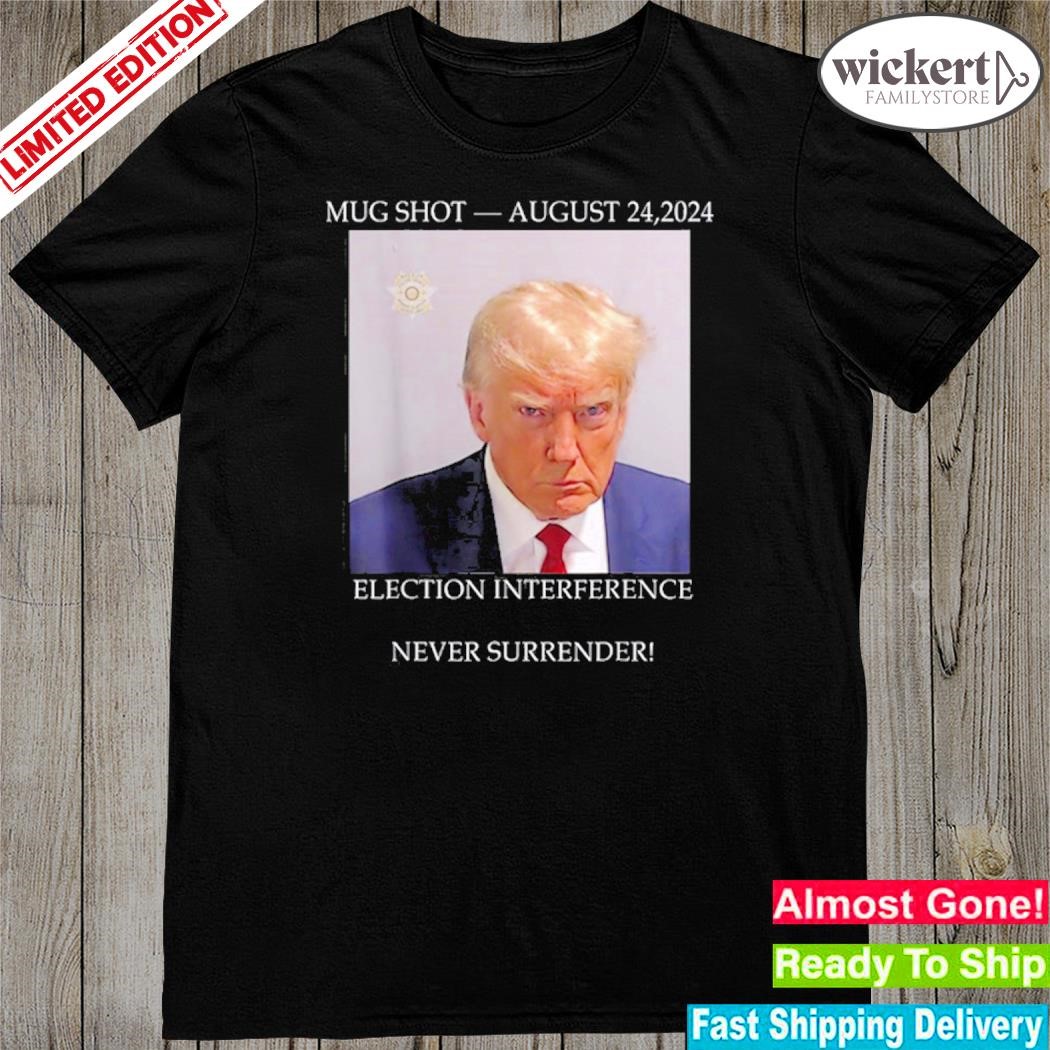 Official donald Trump Mug Shot August 24 2024 Election Interference T-Shirt