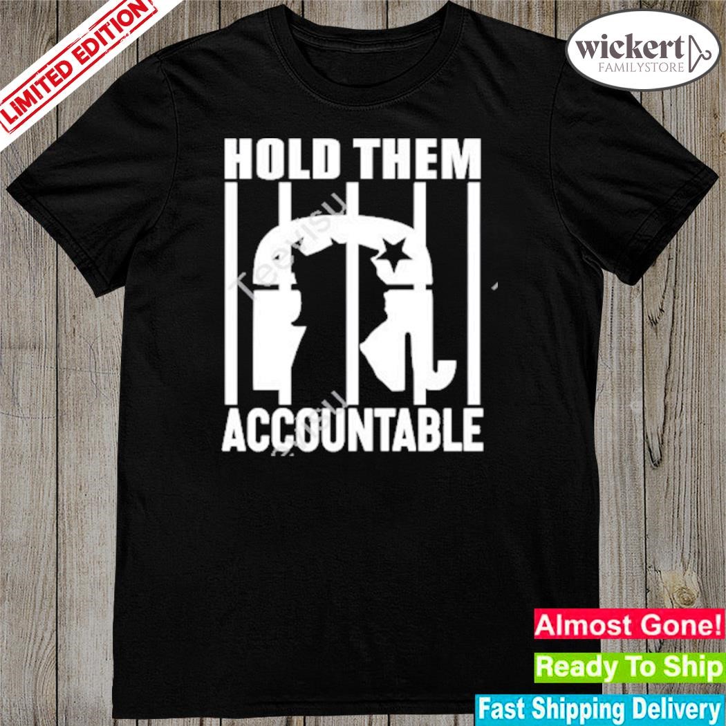 Official donald Trump hold them accountable shirt