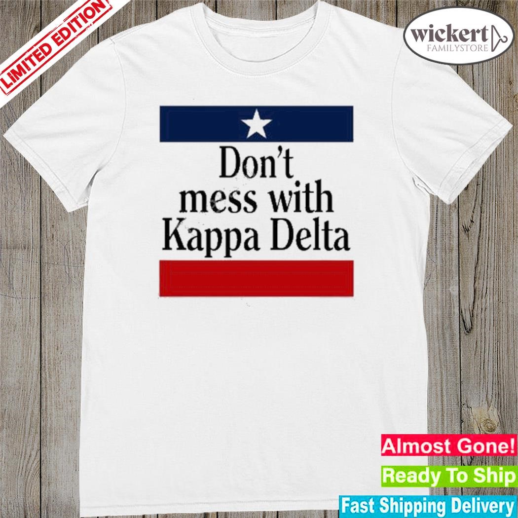 Official don't mess with kappa delta shirt