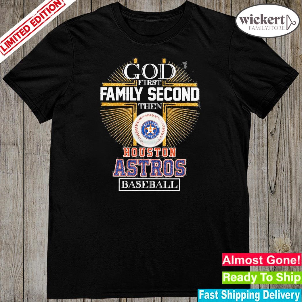 Official god first family second then houston astros baseball shirt