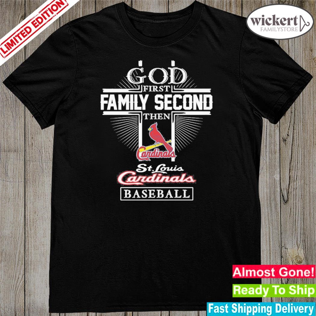 Official god first family second then st louis cardinals baseball shirt